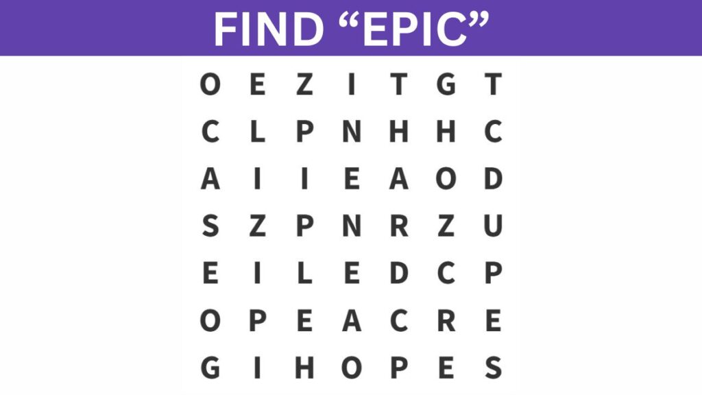 Word Search Puzzle - Find the word ”EPIC” in 8 seconds!